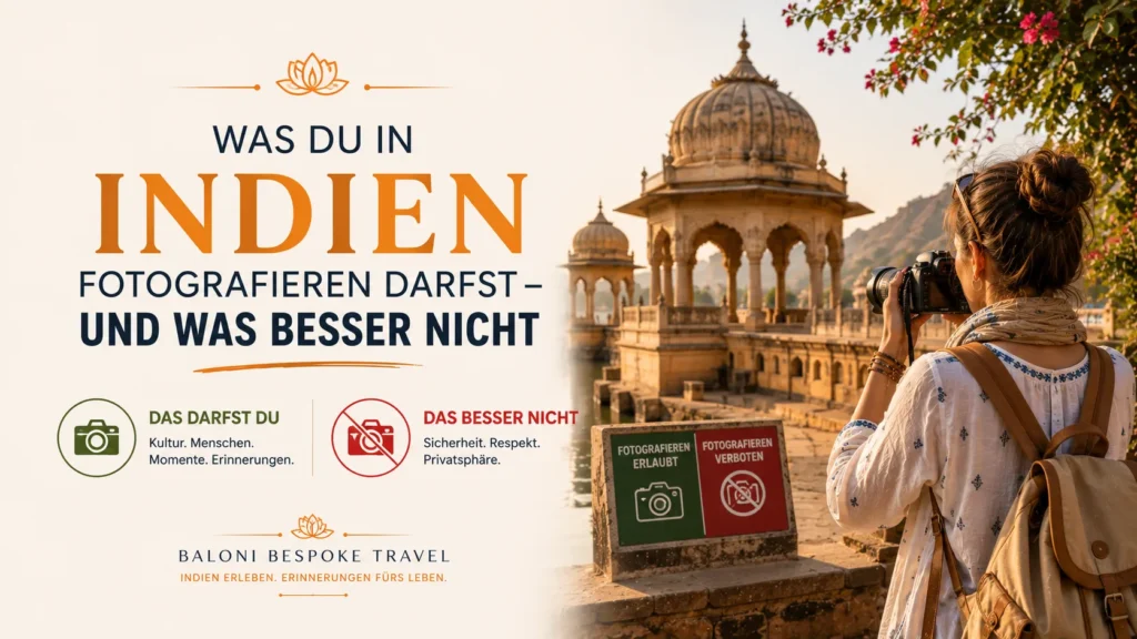 Was du in Indien fotografieren darfst – und was besser nicht